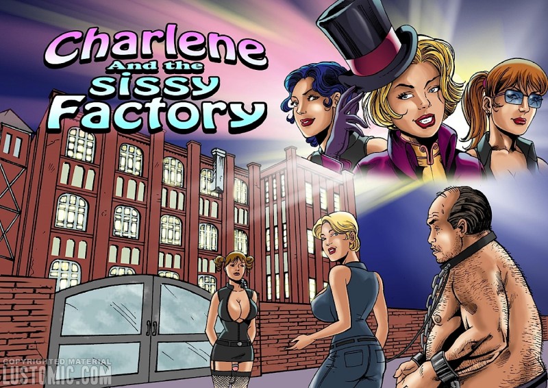 Lustomic - Charlene and the Sisy Factory Porn Comic