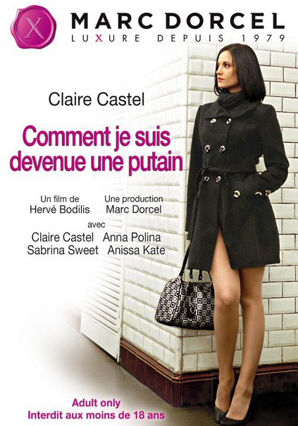 Comment Je Suis Devenue Une Putain / Claire Castel: Becoming A Whore / Как Я Стала Шлюхой