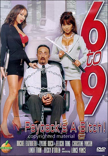 6 to 9: Payback s A Bitch / Время расплаты сука   Becky O Brien, Christine Vinson, Felicia Tang, Linda Tran, Rachel Elizabeth, Tylene Buck